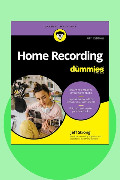 Home Recording For Dummies 6th Edition by Jeff Strong beginner home studio book