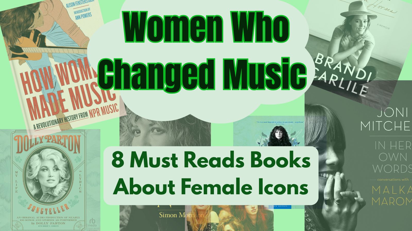 Books about inspiring women musicians including Brandi Carlile, Dolly Parton, Kate Bush, Stevie Nicks and Joni Mitchell